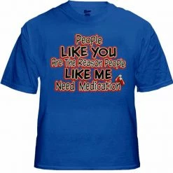 Bewild People Like Me Need Medication Mens T-Shirt Cool Funny & Offensive 16 Bewild People Like Me Need Medication Mens T-Shirt Cool Funny & Offensive