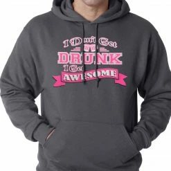 Bewild Cool Funny & Offensive Pink I Don't Get Drunk I Get Awesome Hoodie 13 Bewild Cool Funny & Offensive Pink I Don't Get Drunk I Get Awesome Hoodie