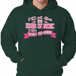 Bewild Cool Funny & Offensive Pink I Don't Get Drunk I Get Awesome Hoodie 14 Bewild Cool Funny & Offensive Pink I Don't Get Drunk I Get Awesome Hoodie