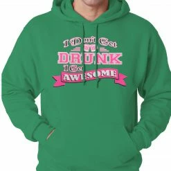 Bewild Cool Funny & Offensive Pink I Don't Get Drunk I Get Awesome Hoodie 16 Bewild Cool Funny & Offensive Pink I Don't Get Drunk I Get Awesome Hoodie