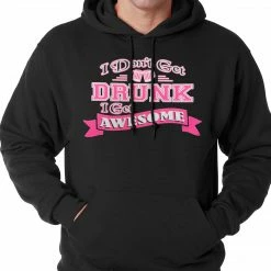 Bewild Cool Funny & Offensive Pink I Don't Get Drunk I Get Awesome Hoodie 12 Bewild Cool Funny & Offensive Pink I Don't Get Drunk I Get Awesome Hoodie