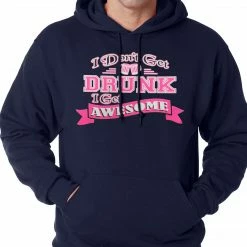 Bewild Cool Funny & Offensive Pink I Don't Get Drunk I Get Awesome Hoodie 17 Bewild Cool Funny & Offensive Pink I Don't Get Drunk I Get Awesome Hoodie