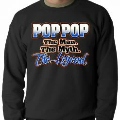 Bewild Positive Reinforcement Pop Pop The Man The Myth The Legend Adult Crewneck