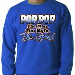 Bewild Positive Reinforcement Pop Pop The Man The Myth The Legend Adult Crewneck