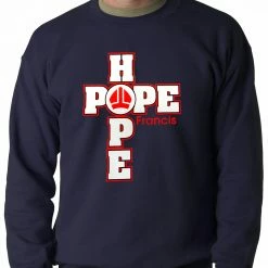 Bewild Say It Loud Pope Francis - Hope Adult Crewneck