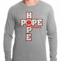 Bewild Say It Loud Pope Francis - Hope Thermal Shirt