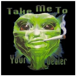 Bewild Cool Funny & Offensive Pot Head & Stoner Tees - Take Me To Your Dealer Alein T-Shirt