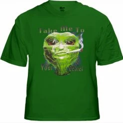 Bewild Cool Funny & Offensive Pot Head & Stoner Tees - Take Me To Your Dealer Alein T-Shirt