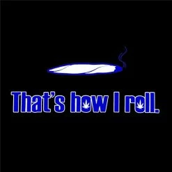 Bewild Pothead & Stoner Sweatshirts - How I Roll Hoodie Cool Funny & Offensive