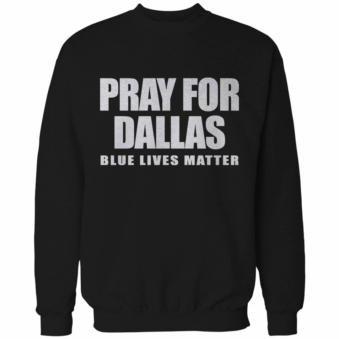 Bewild Pray For Dallas - Blue Lives Matter Adult Crewneck Say It Loud 3 Bewild Pray For Dallas - Blue Lives Matter Adult Crewneck Say It Loud