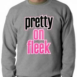 Bewild Pretty On Fleek Adult Crewneck Hip-Hop Inspired Clothing