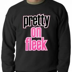 Bewild Pretty On Fleek Adult Crewneck Hip-Hop Inspired Clothing
