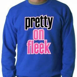 Bewild Pretty On Fleek Adult Crewneck Hip-Hop Inspired Clothing