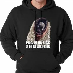 Bewild Pug In An Ugg On A Rug Looking Snug Adult Hoodie Cool Funny & Offensive 14 Bewild Pug In An Ugg On A Rug Looking Snug Adult Hoodie Cool Funny & Offensive