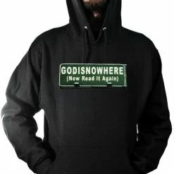 Bewild Religious Sweatshirts - Godisnowhere God Is Now Here! Hoodie Cool Funny & Offensive