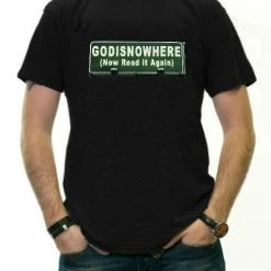 Bewild Religious Tees - Godisnowhere God Is Now Here! T-Shirt Cool Funny & Offensive