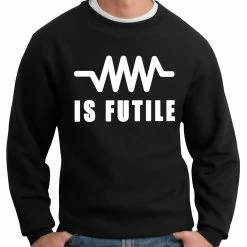 Bewild Resistance Is Futile Borg Crewneck Sweatshirt Cool Funny & Offensive