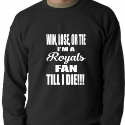 Bewild Royals Fan Till I Die Adult Crewneck Sport Inspiration