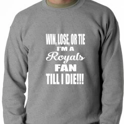 Bewild Royals Fan Till I Die Adult Crewneck Sport Inspiration