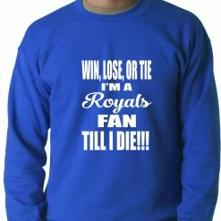 Bewild Royals Fan Till I Die Adult Crewneck Sport Inspiration
