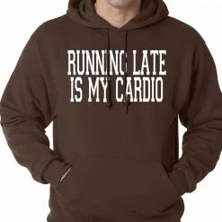 Bewild Running Late Is My Cardio Adult Hoodie Cool Funny & Offensive 13 Bewild Running Late Is My Cardio Adult Hoodie Cool Funny & Offensive