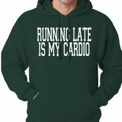 Bewild Running Late Is My Cardio Adult Hoodie Cool Funny & Offensive 15 Bewild Running Late Is My Cardio Adult Hoodie Cool Funny & Offensive