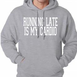 Bewild Running Late Is My Cardio Adult Hoodie Cool Funny & Offensive 16 Bewild Running Late Is My Cardio Adult Hoodie Cool Funny & Offensive