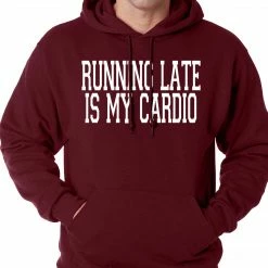 Bewild Running Late Is My Cardio Adult Hoodie Cool Funny & Offensive 18 Bewild Running Late Is My Cardio Adult Hoodie Cool Funny & Offensive