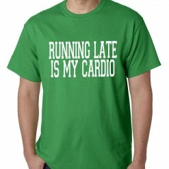 Bewild Running Late Is My Cardio Mens T-shirt Cool Funny & Offensive 17 Bewild Running Late Is My Cardio Mens T-shirt Cool Funny & Offensive