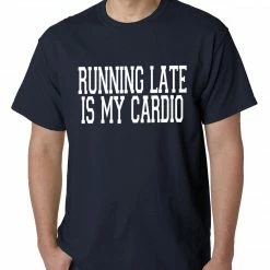 Bewild Running Late Is My Cardio Mens T-shirt Cool Funny & Offensive 19 Bewild Running Late Is My Cardio Mens T-shirt Cool Funny & Offensive
