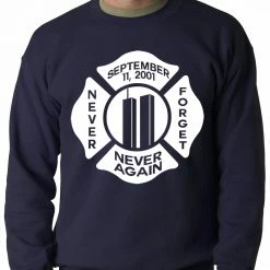 Bewild September 11, 2001 Never Forget, Never Again Adult Crewneck Say It Loud