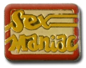 Bewild Sex Maniac Lapel Pin Lapel Pins