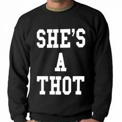 Bewild Men's T-Shirts She's A THOT Crew Neck Sweatshirt