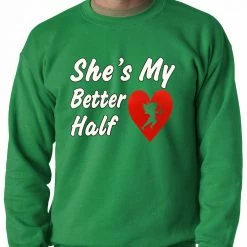 Bewild Positive Reinforcement She's My Better Half Adult Crewneck