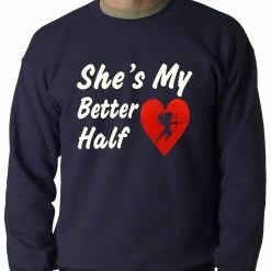 Bewild Positive Reinforcement She's My Better Half Adult Crewneck