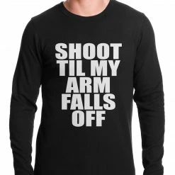 Bewild Sport Inspiration Shoot Til My Arm Falls Off Basketball Thermal Shirt