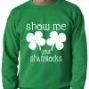 Bewild Show Me Your Shamrocks St. Patrick's Day Crewneck Sweatshirt St.Patricks Day 1 Bewild Show Me Your Shamrocks St. Patrick's Day Crewneck Sweatshirt St.Patricks Day