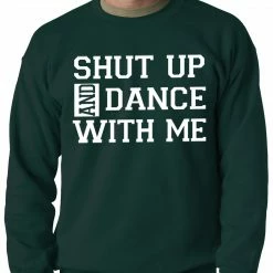 Bewild Shut Up And Dance With Me Adult Crewneck