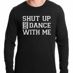 Bewild Shut Up And Dance With Me Thermal Shirt