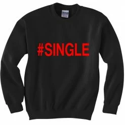 Bewild #Single,Crewneck Sweatshirt Cool Funny & Offensive
