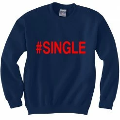 Bewild #Single,Crewneck Sweatshirt Cool Funny & Offensive