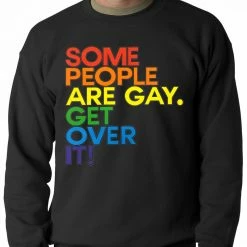 Bewild Positive Reinforcement Some People Are Gay Adult Crewneck