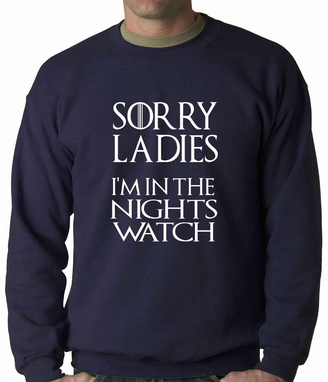 Bewild Sorry Ladies, I'm In The Nights Watch Crewneck Sweatshirt 7 Bewild Sorry Ladies, I'm In The Nights Watch Crewneck Sweatshirt