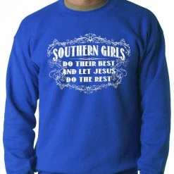 Bewild Southern Girls Do Their Best Adult Crewneck Political View 15 Bewild Southern Girls Do Their Best Adult Crewneck Political View