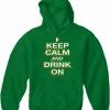 Bewild Unisex Sweatshirts & Long Sleeve St. Patrick's Day Hoodies - Keep Calm And Drink On Adult Hoodie