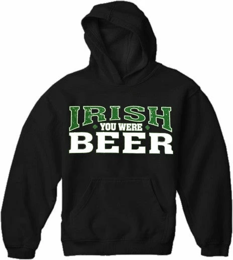 Bewild St. Patrick's Day Irish You Were Beer Hoodie 4 Bewild St. Patrick's Day Irish You Were Beer Hoodie