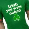 Bewild St. Patrick's Day Irish You Were Naked T-Shirt 2 Bewild St. Patrick's Day Irish You Were Naked T-Shirt