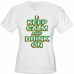Bewild St. Patrick's Day Shirts - Keep Calm And Drink On Girl's T-Shirt Women's T-Shirts