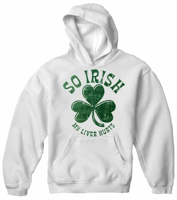 Bewild St. Patrick's Day "So Irish My Liver Hurts" Hoodie 6 Bewild St. Patrick's Day "So Irish My Liver Hurts" Hoodie