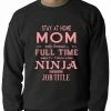 Bewild Stay At Home Mom Full Time Ninja Crewneck Sweatshirt 2 Bewild Stay At Home Mom Full Time Ninja Crewneck Sweatshirt